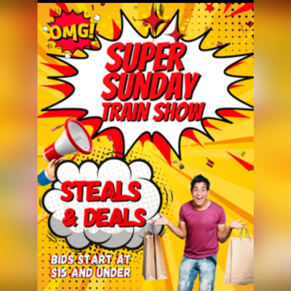 Super Sunday Steals & Deals Train Show